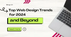 Top Web Design Trends for 2024 and Beyond